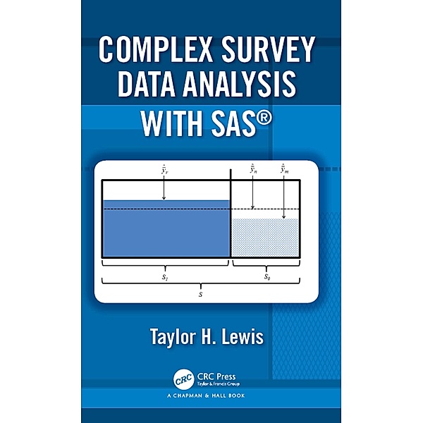 Complex Survey Data Analysis with SAS, Taylor H. Lewis