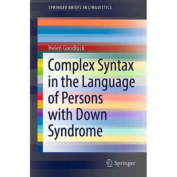 Complex Syntax in the Language of Persons with Down Syndrome, Helen Goodluck