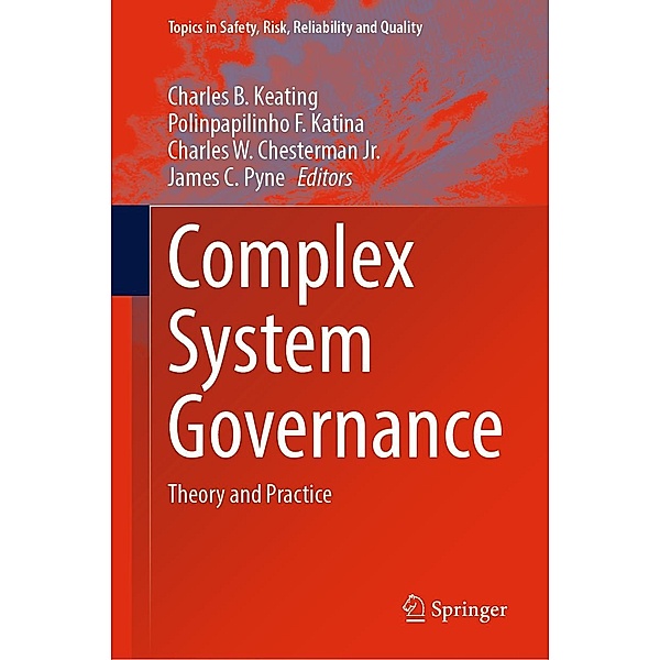 Complex System Governance / Topics in Safety, Risk, Reliability and Quality Bd.40