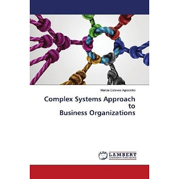 Complex Systems Approach to Business Organizations, Marcia Esteves Agostinho