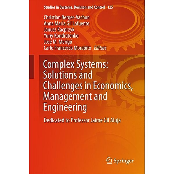 Complex Systems: Solutions and Challenges in Economics, Management and Engineering / Studies in Systems, Decision and Control Bd.125