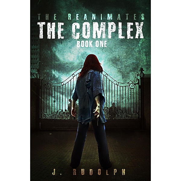 Complex (The Reanimates Book 1), J. Rudolph
