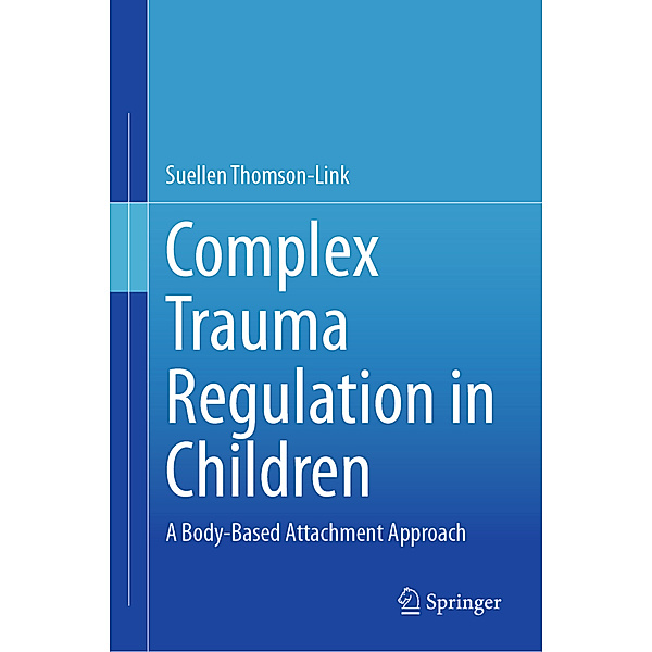 Complex Trauma Regulation in Children, Suellen Thomson-Link