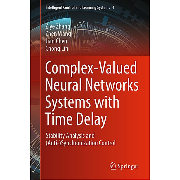 Complex-Valued Neural Networks Systems with Time Delay, Ziye Zhang, Zhen Wang, Jian Chen, Chong Lin