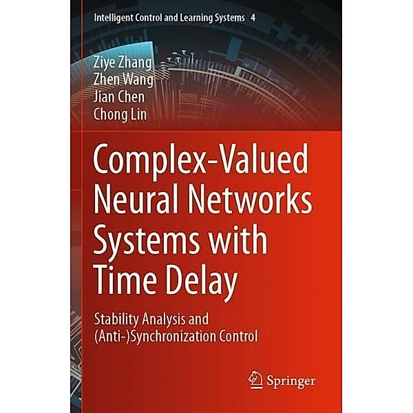 Complex-Valued Neural Networks Systems with Time Delay, Ziye Zhang, Zhen Wang, Jian Chen, Chong Lin