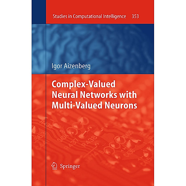 Complex-Valued Neural Networks with Multi-Valued Neurons, Igor Aizenberg