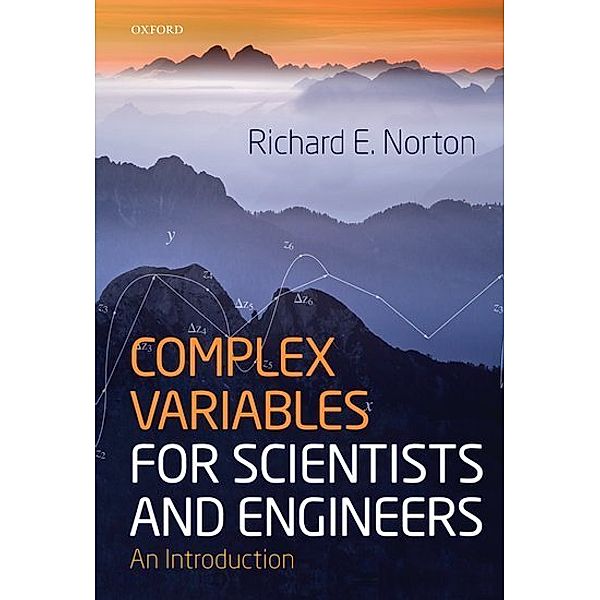 Complex Variables for Scientists and Engineers, Richard E. Norton