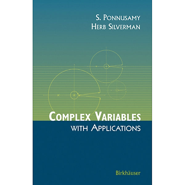 Complex Variables with Applications, Saminathan Ponnusamy, Herb Silverman