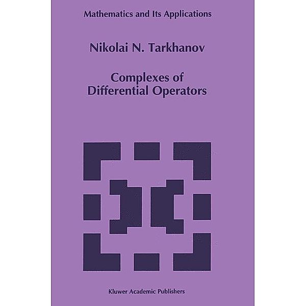 Complexes of Differential Operators, Nikolai Tarkhanov