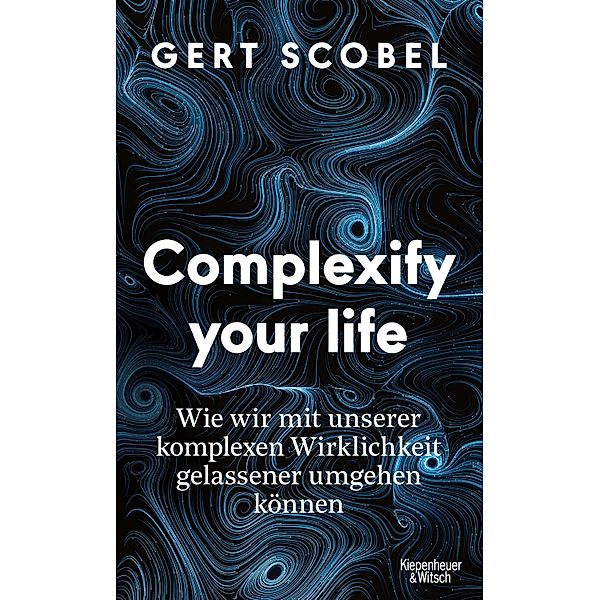 Complexify your life, Gert Scobel