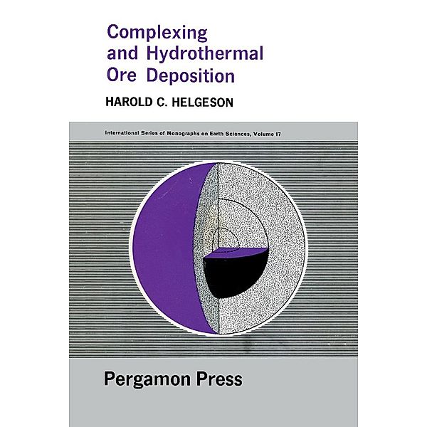 Complexing and Hydrothermal Ore Deposition, Harold C. Helgeson