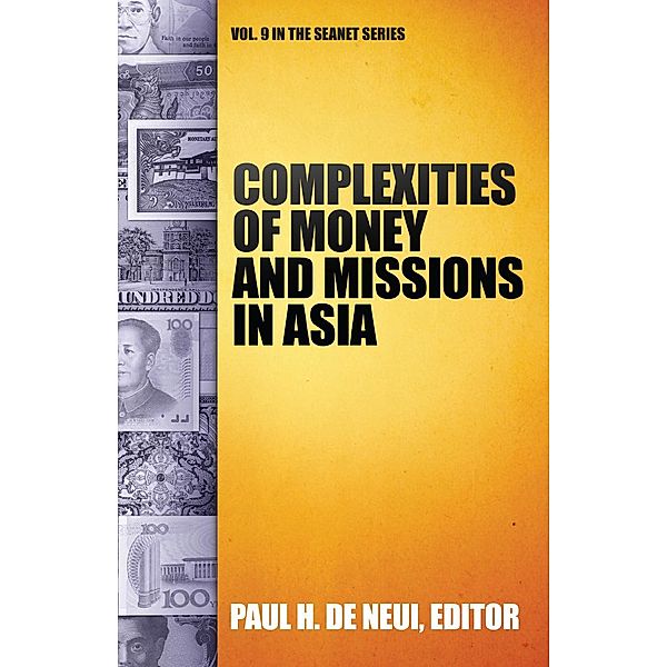 Complexities of Money and Missions in Asia / SEANET Series Bd.9