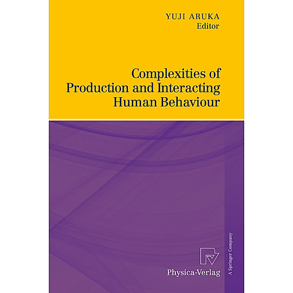 Complexities of Production and Interacting Human Behaviour, Yuji Aruka