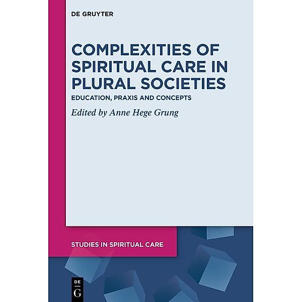 Complexities of Spiritual Care in Plural Societies / Studies in Spiritual Care Bd.8