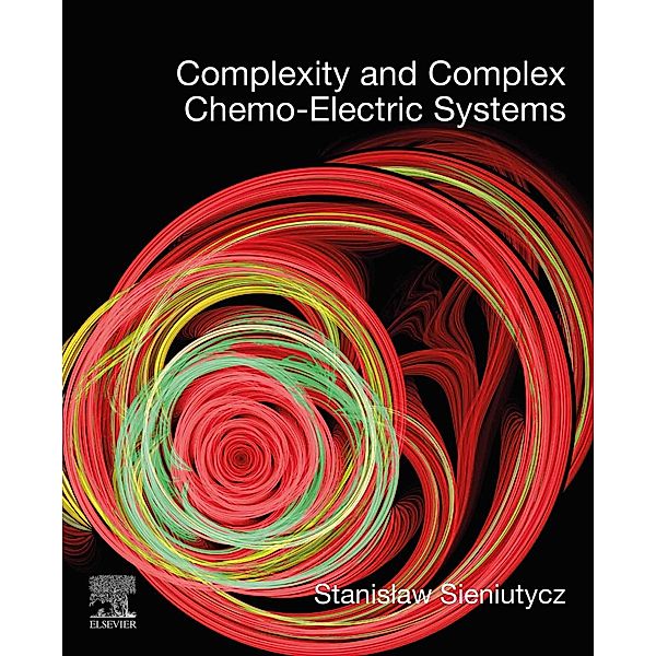 Complexity and Complex Chemo-Electric Systems, Stanislaw Sieniutycz