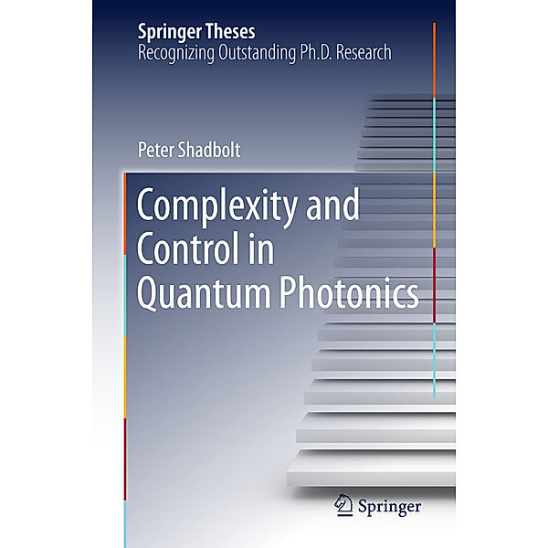 Complexity and Control in Quantum Photonics, Peter Shadbolt