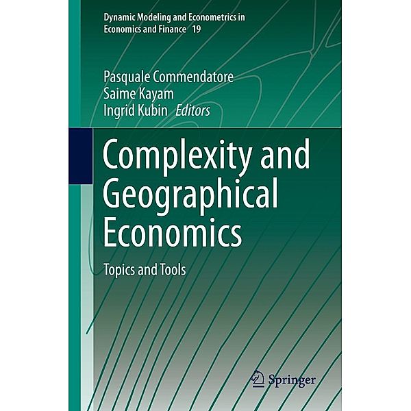 Complexity and Geographical Economics / Dynamic Modeling and Econometrics in Economics and Finance Bd.19