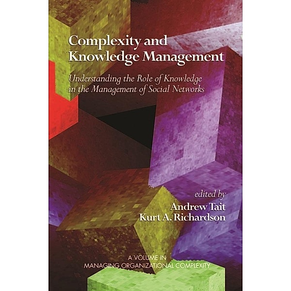 Complexity and Knowledge Management / ISCE Book Series: Managing the Complex