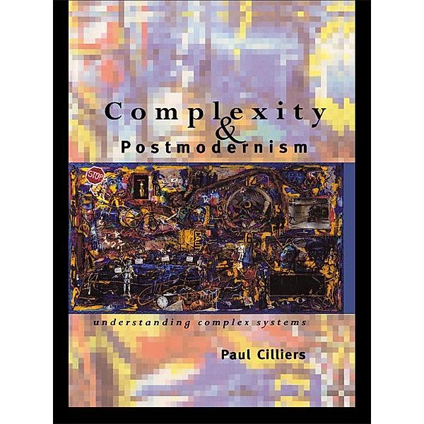 Complexity and Postmodernism, Paul Cilliers