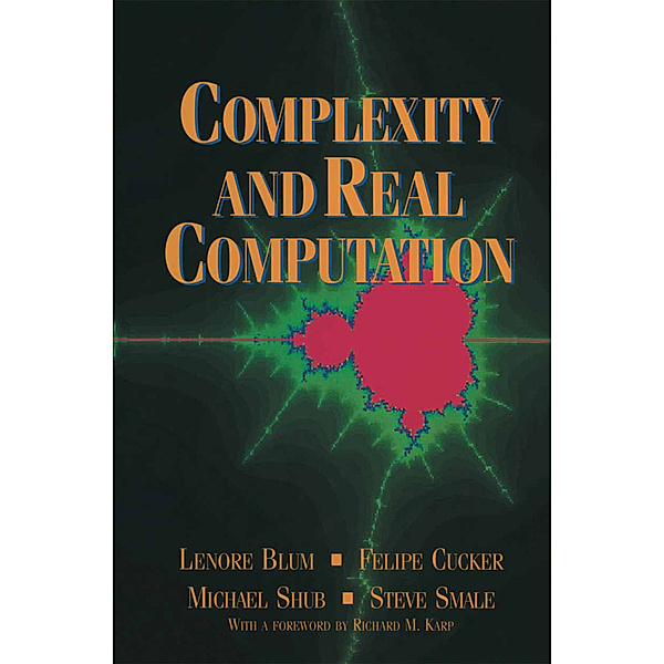 Complexity and Real Computation, Lenore Blum, Felipe Cucker, Michael Shub, Steve Smale