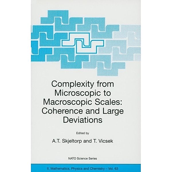Complexity from Microscopic to Macroscopic Scales: Coherence and Large Deviations / NATO Science Series II: Mathematics, Physics and Chemistry Bd.63