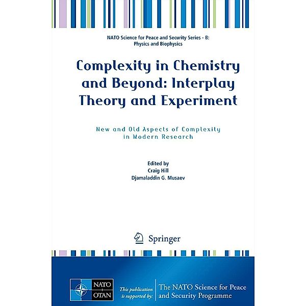 Complexity in Chemistry and Beyond: Interplay Theory and Experiment / NATO Science for Peace and Security Series B: Physics and Biophysics