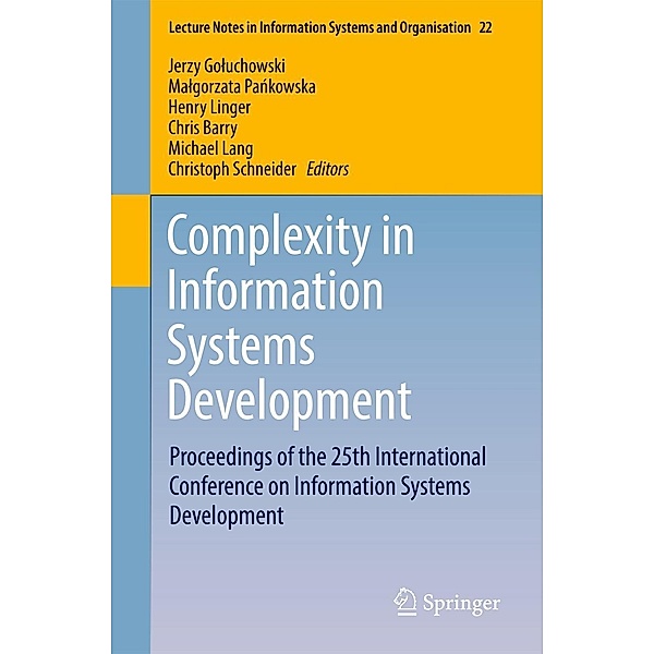 Complexity in Information Systems Development / Lecture Notes in Information Systems and Organisation Bd.22