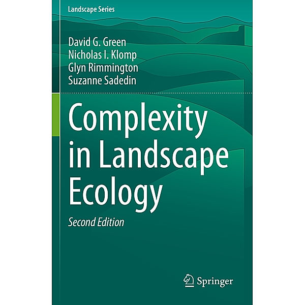 Complexity in Landscape Ecology, David G. Green, Nicholas I. Klomp, Glyn Rimmington, Suzanne Sadedin