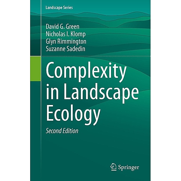 Complexity in Landscape Ecology / Landscape Series Bd.22, David G. Green, Nicholas I. Klomp, Glyn Rimmington, Suzanne Sadedin