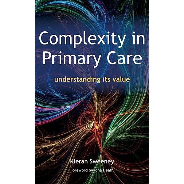 Complexity in Primary Care, Keiran Sweeney