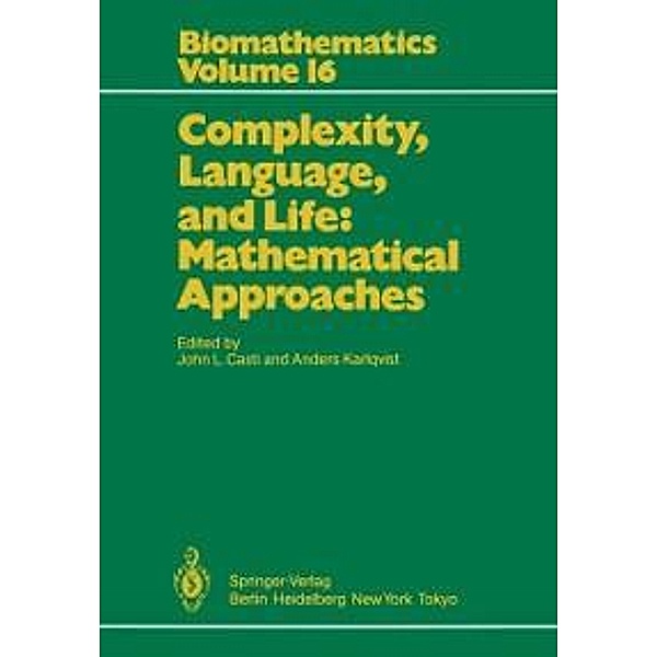 Complexity, Language, and Life: Mathematical Approaches / Biomathematics Bd.16