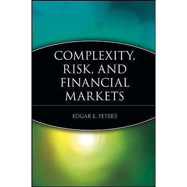 Complexity, Risk, and Financial Markets, Edgar E. Peters