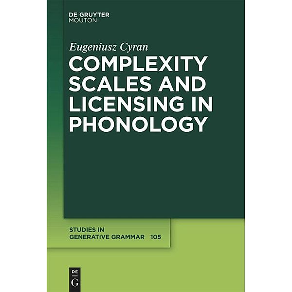 Complexity Scales and Licensing in Phonology, Eugeniusz Cyran