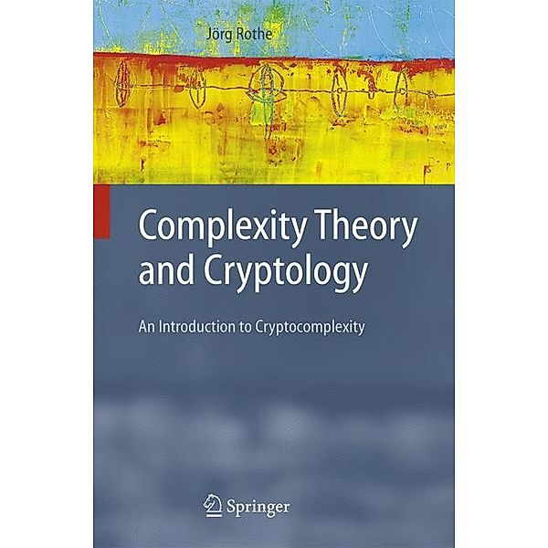 Complexity Theory an Cryptology, Jörg Rothe