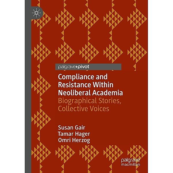 Compliance and Resistance Within Neoliberal Academia / Psychology and Our Planet, Susan Gair, Tamar Hager, Omri Herzog