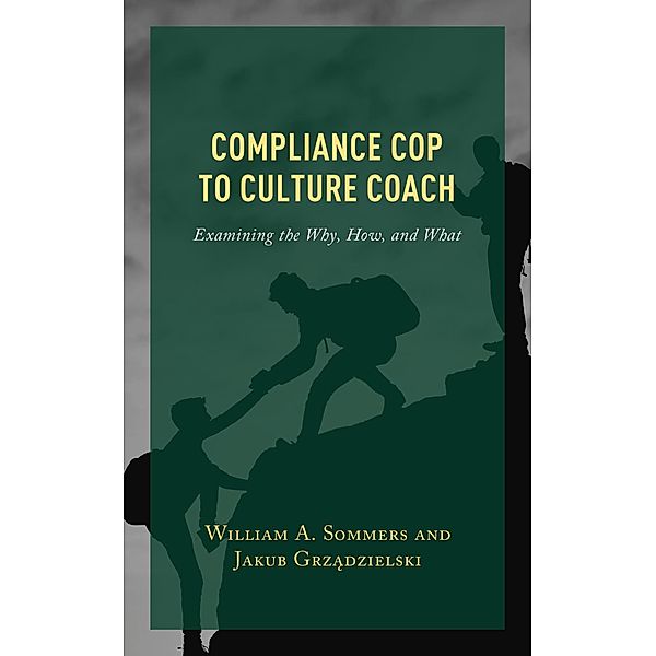 Compliance Cop to Culture Coach, William A. Sommers, Jakub Grzadzielski