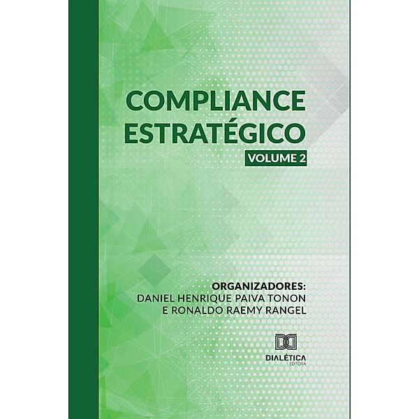 Compliance Estratégico - Volume 2, Daniel Henrique Paiva Tonon, Ronaldo Raemy Rangel