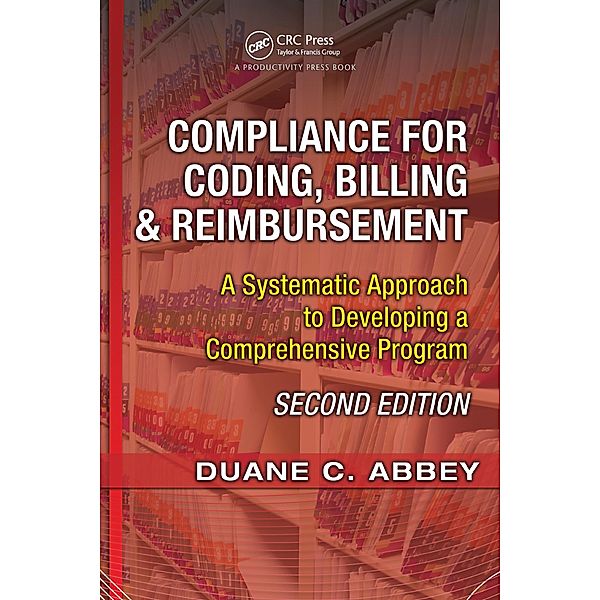 Compliance for Coding, Billing & Reimbursement, Duane C. Abbey, James H. Handwerk, Mark J. Kaiser