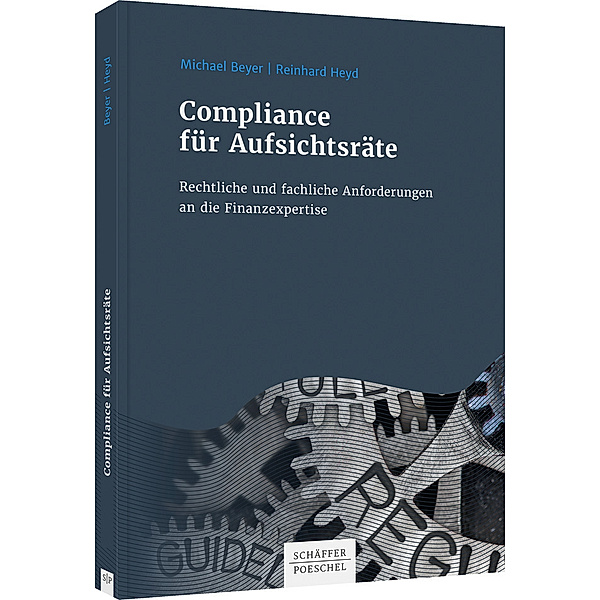Compliance für Aufsichtsräte, Michael Beyer, Reinhard Heyd