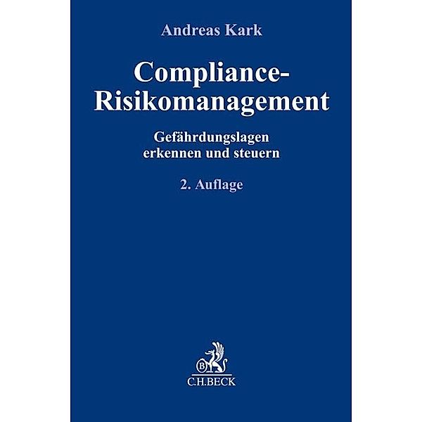 Compliance für die Praxis / Compliance-Risikomanagement, Andreas Kark