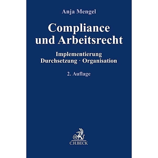 Compliance für die Praxis / Compliance und Arbeitsrecht, Anja Mengel