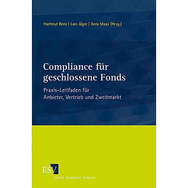 Compliance für geschlossene Fonds, Oliver Zander, Ludger C. Verfürth, Philip Steinkopff, Hartmut Renz, Sven Marxsen, Andreas Marbeiter, Gero Maas