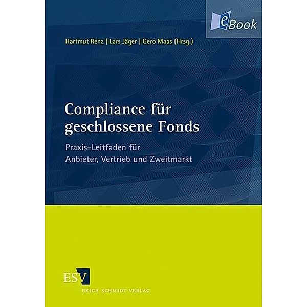 Compliance für geschlossene Fonds, Andreas Marbeiter, Sven Marxsen, Hartmut Renz, Philip Steinkopff, Ludger C. Verfürth, Oliver Zander