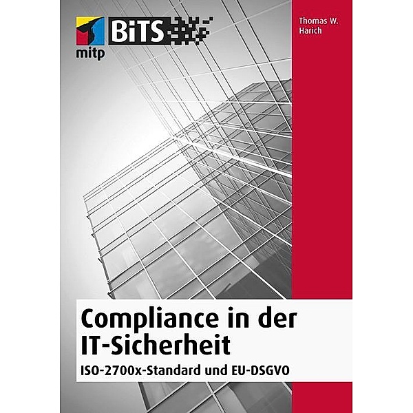 Compliance in der IT-Sicherheit, Thomas W. Harich