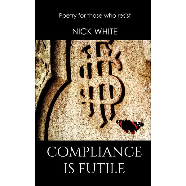 Compliance is Futile / Nick White, Nick White