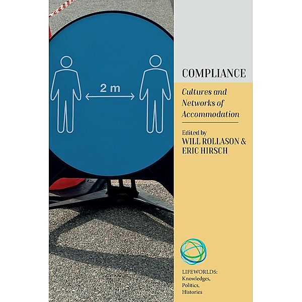 Compliance / Lifeworlds: Knowledges, Politics, Histories Bd.3