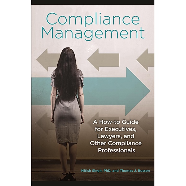 Compliance Management, Nitish Singh Ph. D., Thomas J. Bussen