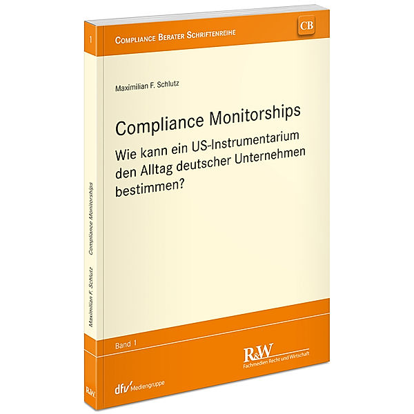 Compliance Monitorships, Maximilian F. Schlutz