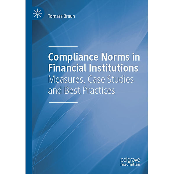 Compliance Norms in Financial Institutions, Tomasz Braun