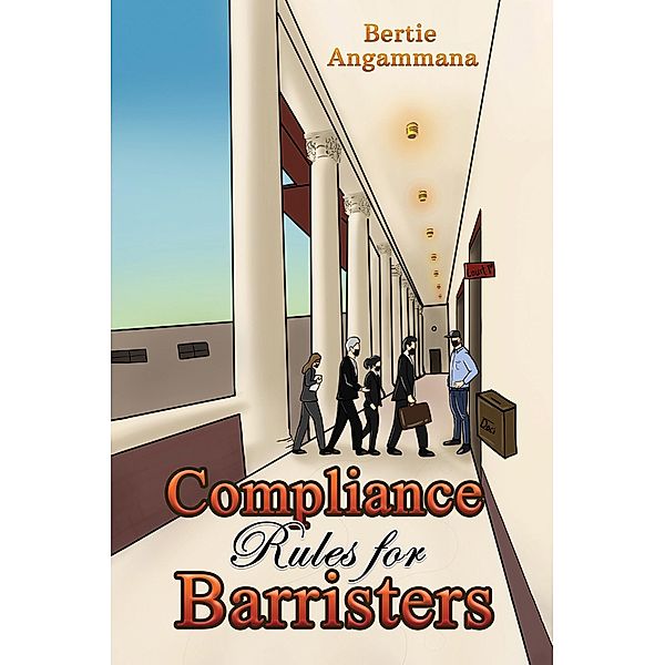 Compliance Rules for Barristers / Austin Macauley Publishers, Bertie Angammana